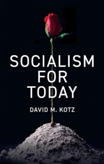 Cover for David M. Kotz · Socialism for Today: Escaping the Cruelties of Capitalism (Gebundenes Buch) (2025)