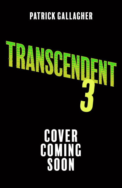 Cover for Patrick Gallagher · Transcendent: Forgotten Earth (Book 3): An edge-of-your-seat, high-octane adventure - Transcendent (Taschenbuch) (2026)