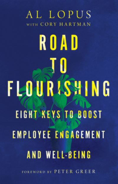 Cover for Al Lopus · Road to Flourishing – Eight Keys to Boost Employee Engagement and Well–Being (Hardcover Book) (2022)