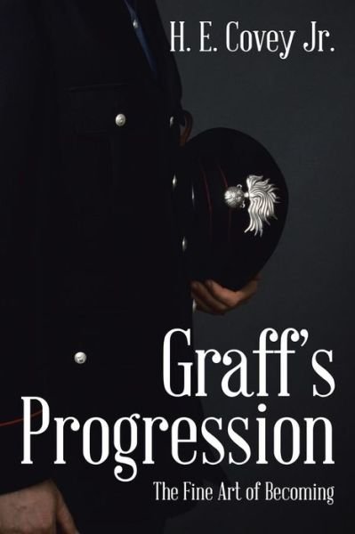 Graff'S Progression - Jr H E Covey - Kirjat - Xlibris Nz - 9781514466469 - maanantai 20. marraskuuta 2017