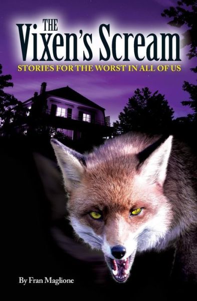 Cover for Fran Maglione · The Vixen's Scream: Stories for the Worst in All of Us (Paperback Book) (2015)