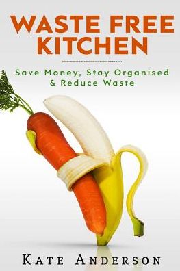 Cover for Kate Anderson · Waste Free Kitchen (Paperback Book) (2015)