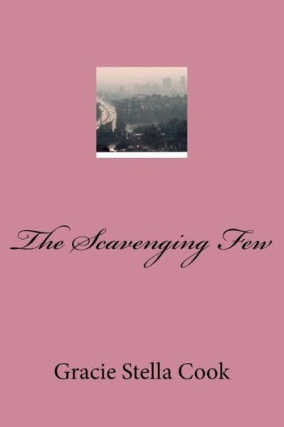 Cover for Gracie Stella Cook · The Scavenging Few (Pocketbok) (2016)