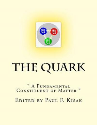 Cover for Paul F Kisak · The Quark (Taschenbuch) (2016)