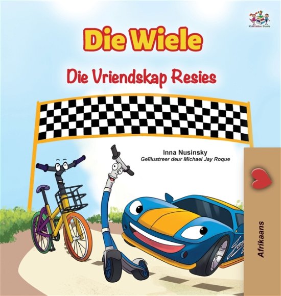 Cover for Inna Nusinsky · The Wheels The Friendship Race (Afrikaans Book for Kids) (Innbunden bok) (2022)