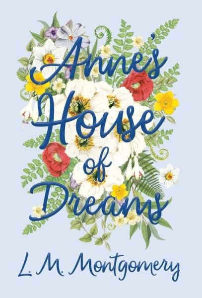 Cover for Lucy Maud Montgomery · Anne's House of Dreams - Anne of Green Gables (Hardcover bog) (2018)