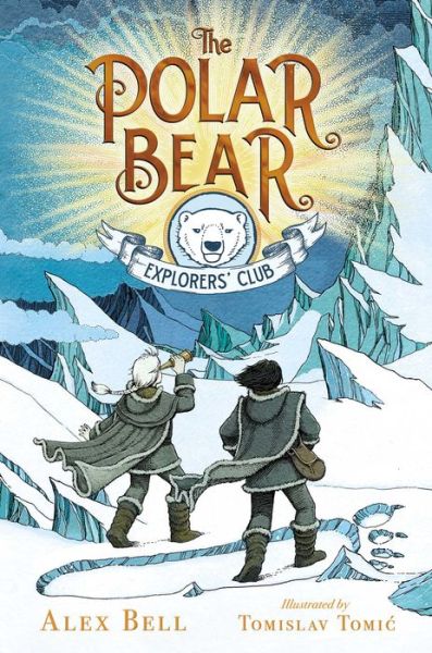 Cover for Alex Bell · The Polar Bear Explorers' Club (Hardcover Book) (2018)