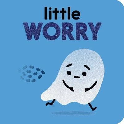 Cover for Nadine Brun-Cosme · Little Worry (Book) (2021)