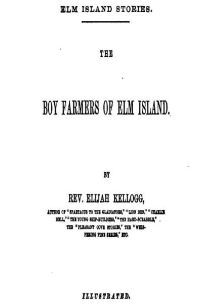 Cover for Elijah Kellogg · The Boy Farmers of Elm Island (Pocketbok) (2016)