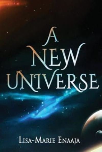 Cover for Lisa-Marie Enaaja E · A New Universe (Paperback Book) (2016)