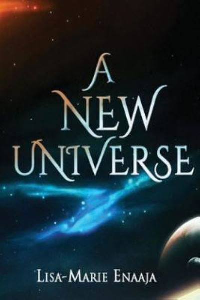 Cover for Lisa-Marie Enaaja E · A New Universe (Pocketbok) (2016)