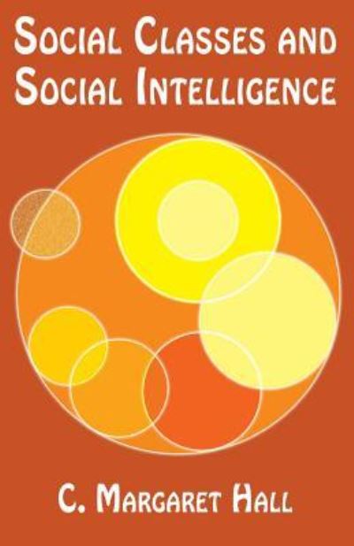 Cover for C Margaret Hall · Social Classes and Social Intelligence (Paperback Book) (2016)