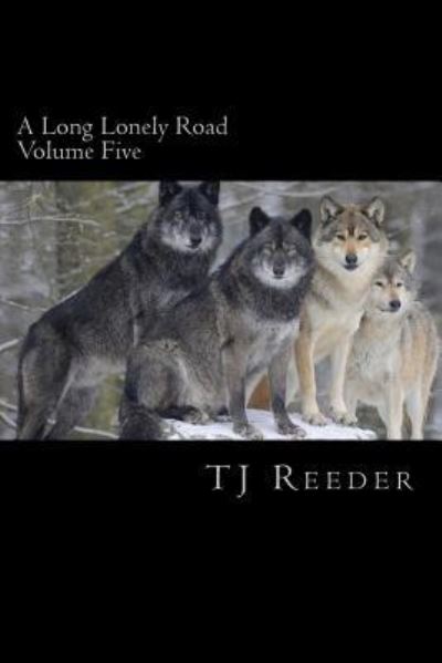 Cover for Tj Reeder · A Long Lonely Road Volume Five (Paperback Book) (2016)