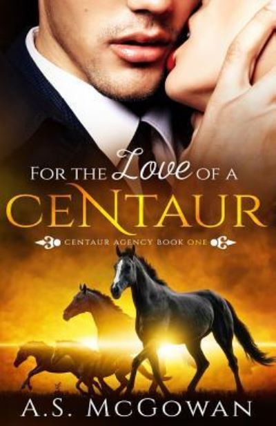 Cover for A S McGowan · For the Love of a Centaur (Paperback Book) (2016)