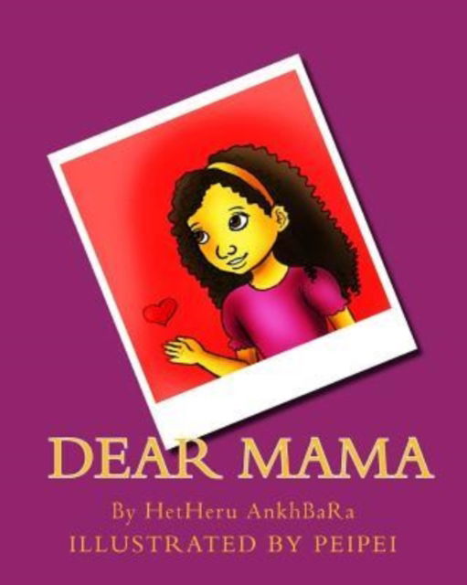 Cover for HetHeru AnkhBaRa · Dear Mama (Taschenbuch) (2017)