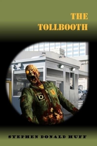 Cover for Huff, Stephen Donald, Dr · The Tollbooth: Violence Redeeming: Collected Short Stories 2009 - 2011 - Of Afflictions, Fourteen: A Tapestry of Twisted Threads in Folio (Pocketbok) (2011)