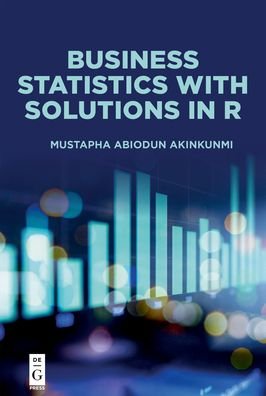 Cover for Mustapha Abiodun Akinkunmi · Business Statistics with Solutions in R (Paperback Book) (2019)