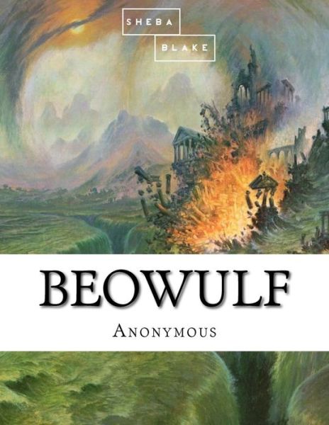 Beowulf - Anonymous - Książki - Createspace Independent Publishing Platf - 9781548168469 - 16 czerwca 2017