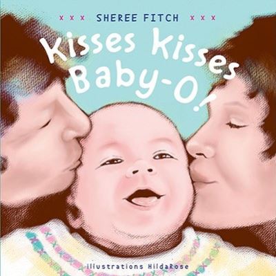 Cover for Sheree Fitch · Kisses Kisses Baby-O! (Board book) (2008)