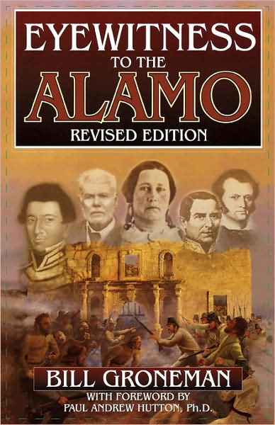 Eyewitness to the Alamo - Bill Groneman - Kirjat - Wordware Publishing Inc. - 9781556228469 - perjantai 1. kesäkuuta 2001