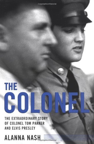 Cover for Alanna Nash · The Colonel: the Extraordinary Story of Colonel Tom Parker and Elvis Presley (Paperback Book) (2004)