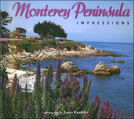 Cover for Photography by James Randklev · Monterey Peninsula Impressions (Impressions (Farcountry Press)) (Paperback Book) [First edition] (2006)