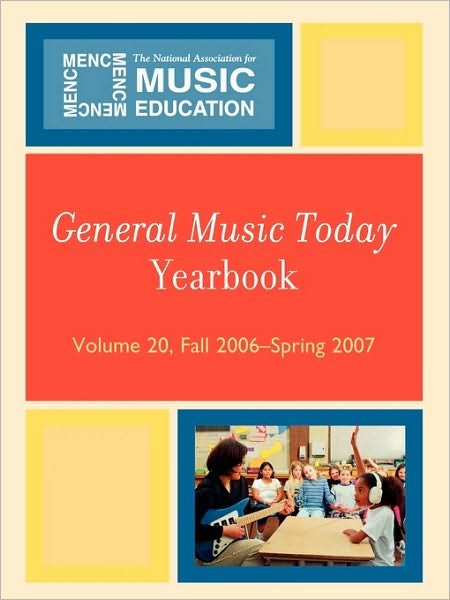 Cover for Menc Task Force on General Music Course of Study · General Music Today Yearbook: Fall 2006-Spring 2007 (Paperback Bog) (2008)