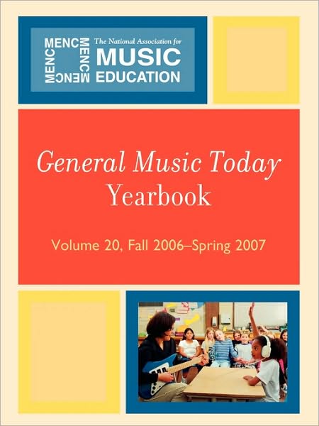 Cover for Menc Task Force on General Music Course of Study · General Music Today Yearbook: Fall 2006-Spring 2007 (Paperback Book) (2008)