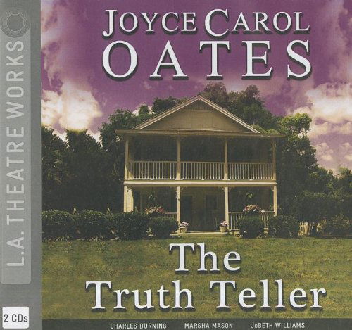 The Truth Teller - Joyce Carol Oates - Audiobook - L a Theatre Works - 9781580818469 - 15 listopada 2011