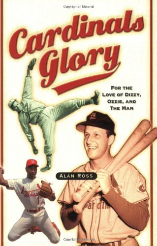 Cover for Alan Ross · Cardinals Glory: For the Love of Dizzy, Ozzie, and the Man (Pocketbok) (2005)