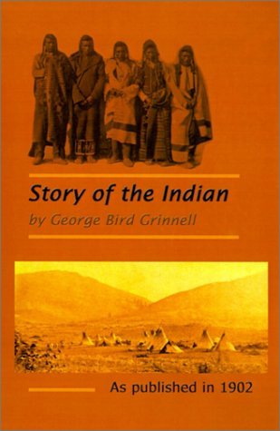 Cover for George Bird Grinnell · The Story of the Indian (Gebundenes Buch) (2001)