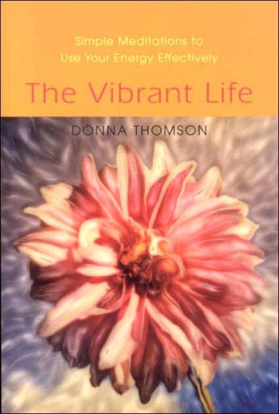 Cover for Donna Thomson · Vibrant Life: Simple Meditations to Use Your Energy Effectively (Paperback Book) (2006)