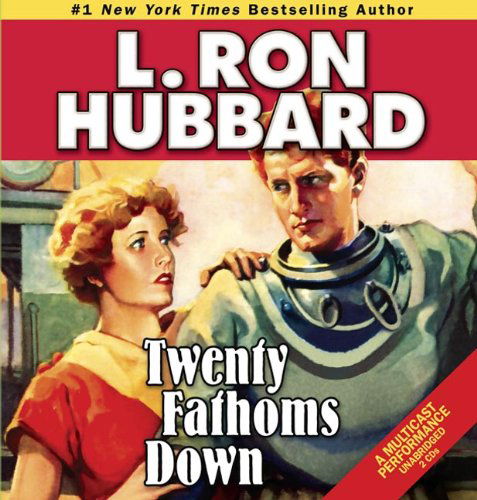 Cover for L. Ron Hubbard · Twenty Fathoms Down (Audiobook (CD)) [First Edition, Unabridged edition] (2009)