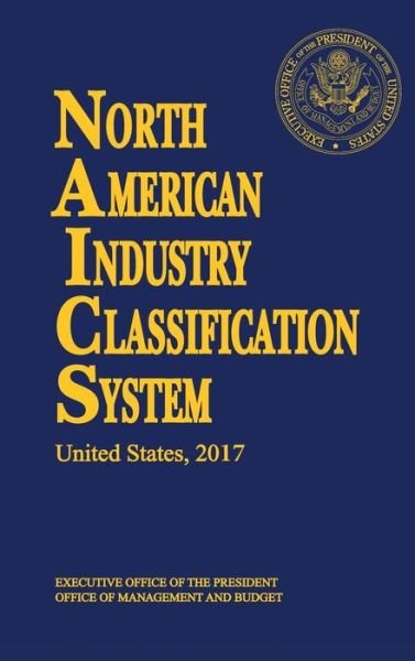 Cover for Us Census Bureau · North American Industry Classification System (Hardcover Book) (2017)