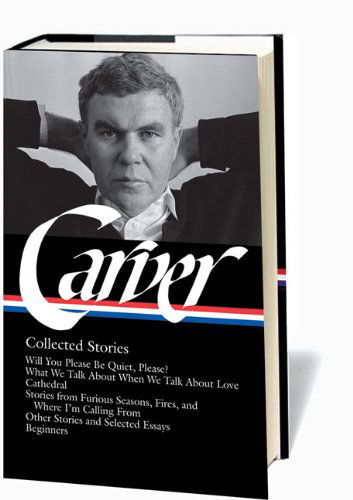 Raymond Carver: Collected Stories (Library of America) - Raymond Carver - Books - Library of America - 9781598530469 - August 20, 2009