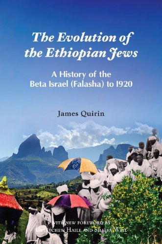 Cover for James Quirin · The Evolution of the Ethiopian Jews: a History of the Beta Israel (Falasha) to I920 (Paperback Book) (2010)