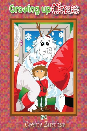 Cover for Corina Zurcher · Growing Up Claus (Hardcover Book) (2007)