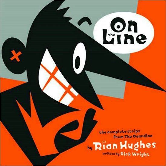 On The Line: The Complete Strips from the Guardian - Rian Hughes - Bøger - Image Comics - 9781607063469 - 22. februar 2011
