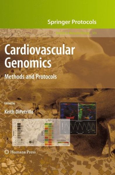 Cover for Keith Dipetrillo · Cardiovascular Genomics: Methods and Protocols - Methods in Molecular Biology (Hardcover Book) [2009 edition] (2009)
