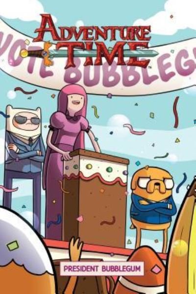 Cover for Josh Trujillo · Adventure Time Original Graphic Novel: President Bubblegum Volume 8 (Paperback Book) (2016)