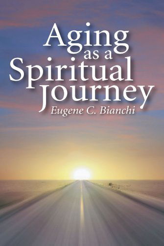 Cover for Eugene C. Bianchi · Aging As a Spiritual Journey: (Paperback Book) [Reprint edition] (2011)