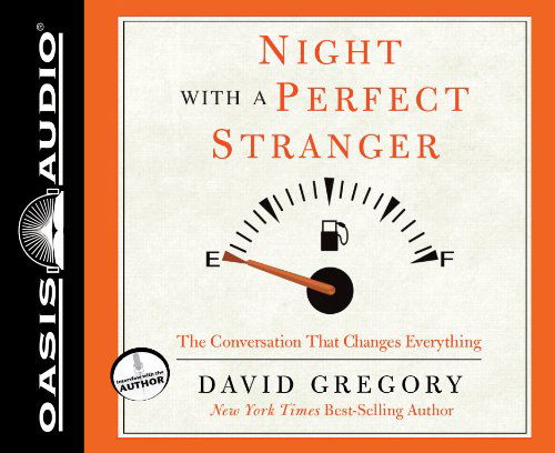 Night with a Perfect Stranger: the Conversation That Changes Everything - David Gregory - Audio Book - Oasis Audio - 9781613750469 - March 6, 2012