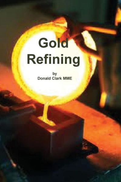 Cover for Donald Clark · Gold Refining (Pocketbok) (2014)