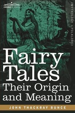 Cover for John Thackray Bunce · Fairy Tales: Their Origin and Meaning (Cosimo Classics) (Paperback Bog) (2012)