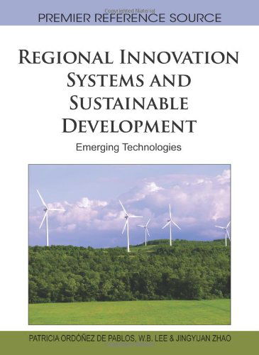 Cover for Patricia Ordóñez De Pablos · Regional Innovation Systems and Sustainable Development: Emerging Technologies (Premier Rederence Source) (Premier Reference Source) (Gebundenes Buch) (2010)