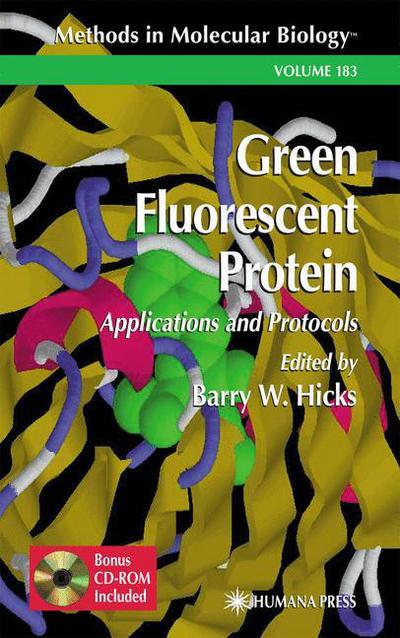 Cover for Barry W Hicks · Green Fluorescent Protein - Methods in Molecular Biology (Paperback Book) [Softcover reprint of hardcover 1st ed. 2002 edition] (2010)