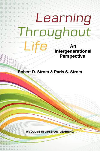 Cover for Robert D. Strom · Learning Throughout Life: an Intergenerational Perspective (Lifespan Learning) (Paperback Book) (2012)