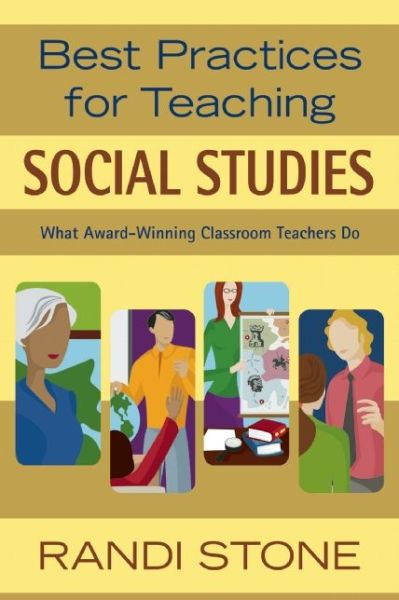 Cover for Randi Stone · Best Practices for Teaching Social Studies: What Award-Winning Classroom Teachers Do (Paperback Book) (2015)