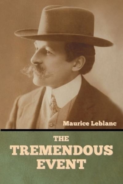 Cover for Maurice LeBlanc · The Tremendous Event (Taschenbuch) (2022)