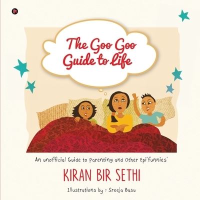 Cover for Kiran Bir Sethi · The Goo Goo Guide to Life (Paperback Book) (2021)